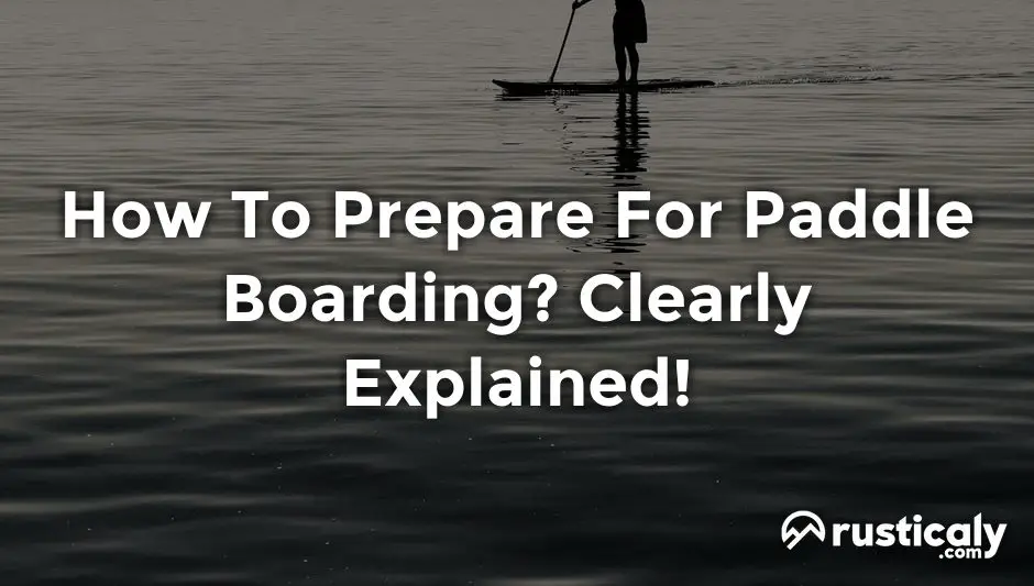 how to prepare for paddle boarding