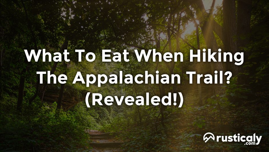 what to eat when hiking the appalachian trail