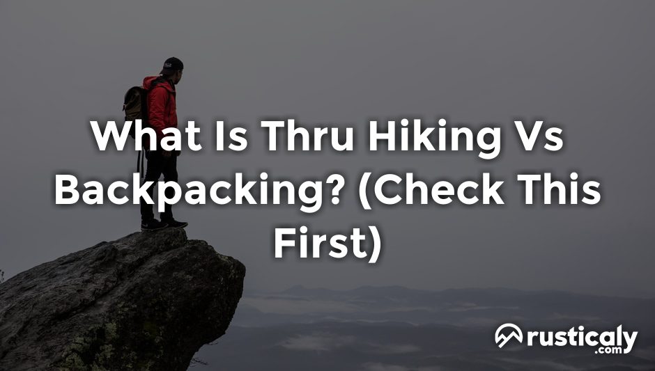 what is thru hiking vs backpacking