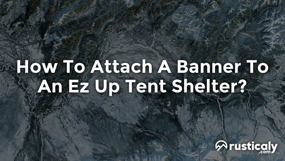 how to attach a banner to an ez up tent shelter