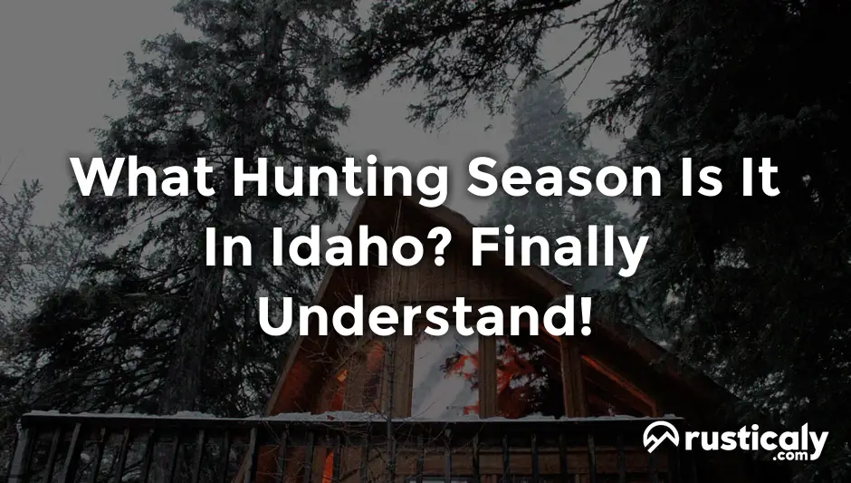 what hunting season is it in idaho