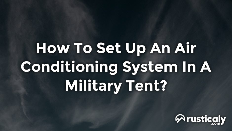how to set up an air conditioning system in a military tent
