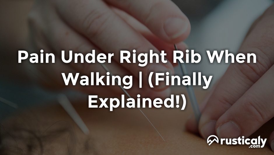 pain under right rib when walking