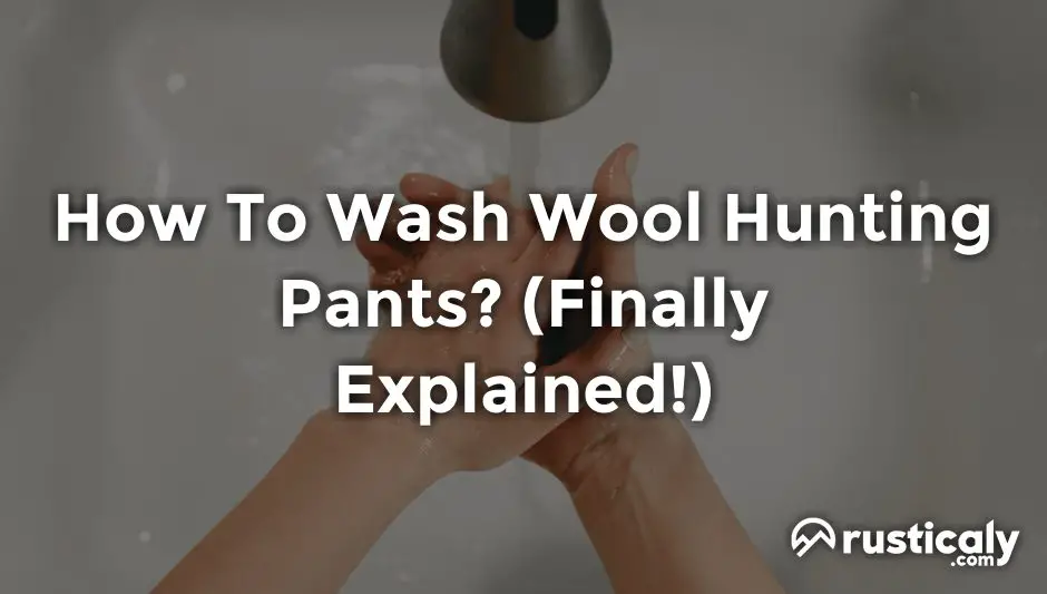how to wash wool hunting pants
