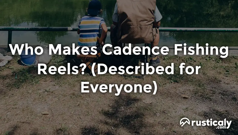 who makes cadence fishing reels