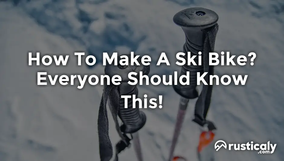 how to make a ski bike