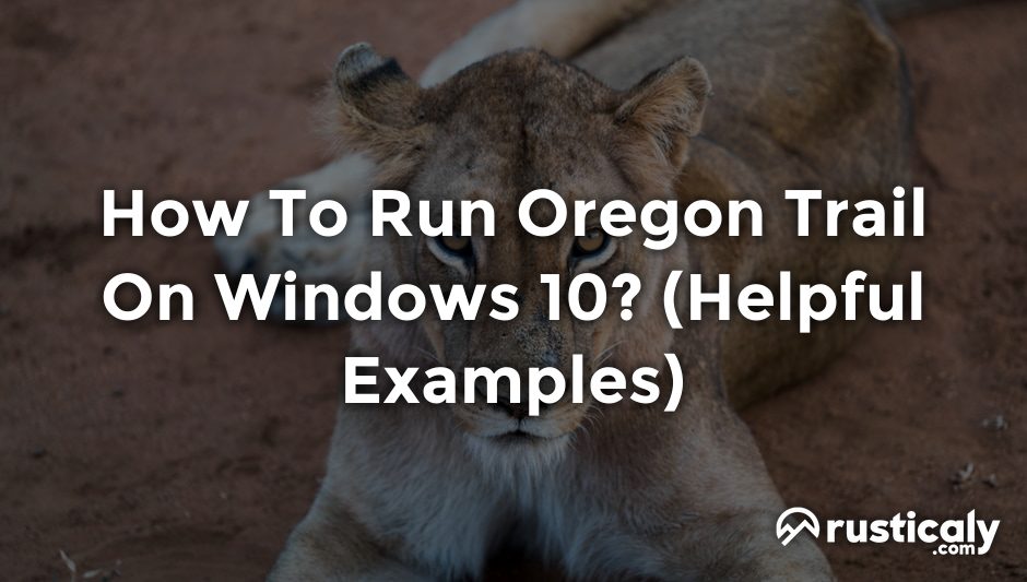 how to run oregon trail on windows 10