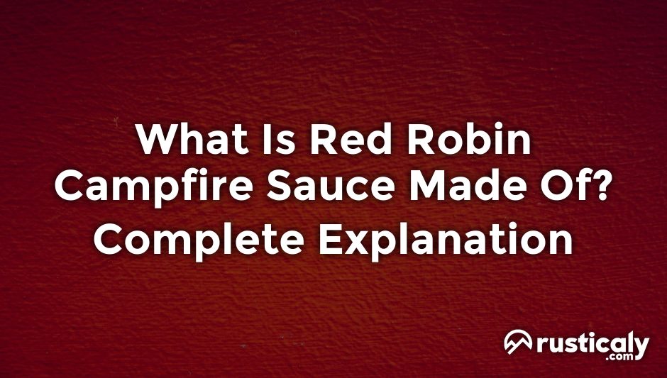 what is red robin campfire sauce made of