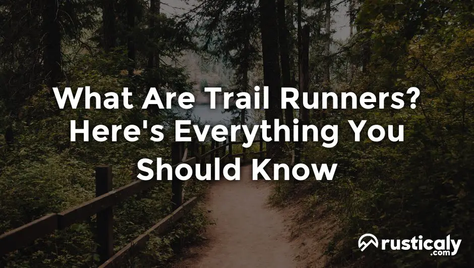 What Are Trail Runners? You Should Absolutely Know This!