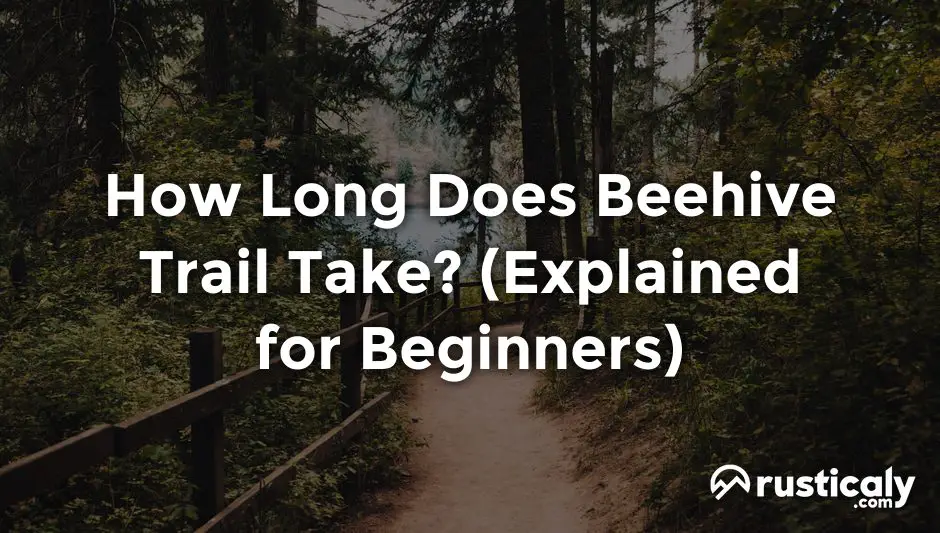 how long does beehive trail take