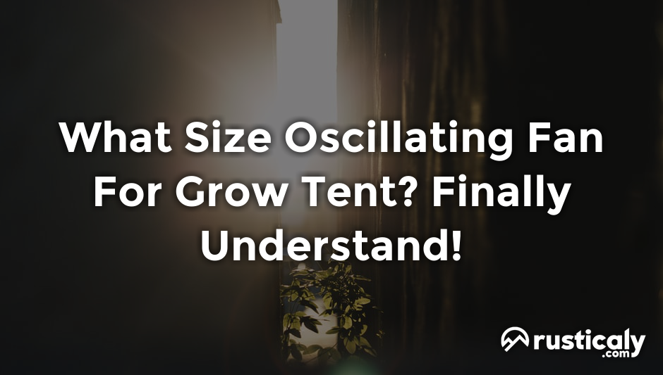 what size oscillating fan for grow tent