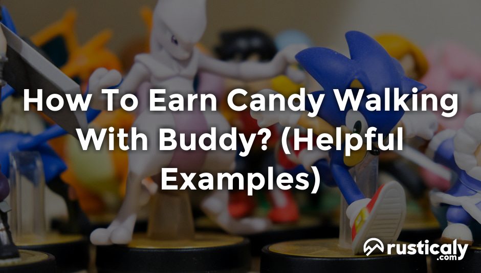 how to earn candy walking with buddy