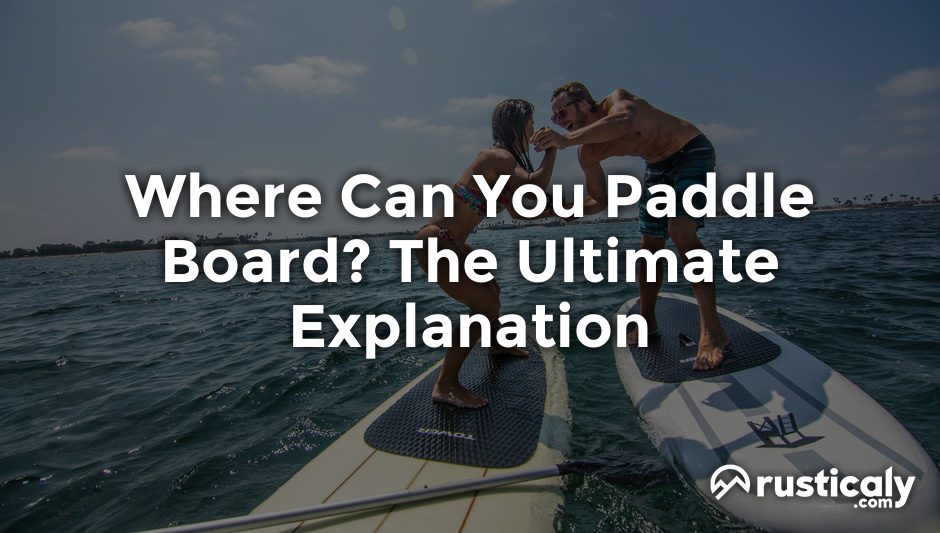 where can you paddle board