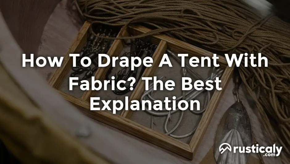 how to drape a tent with fabric