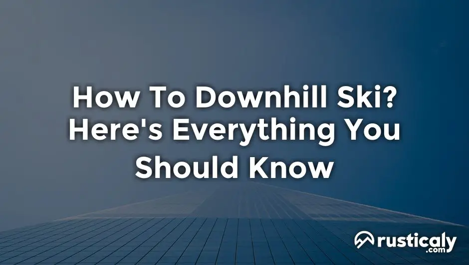 how to downhill ski
