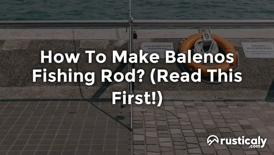 how to make balenos fishing rod