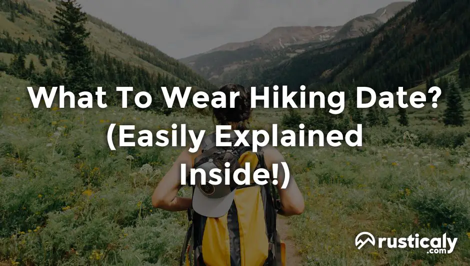 what to wear hiking date