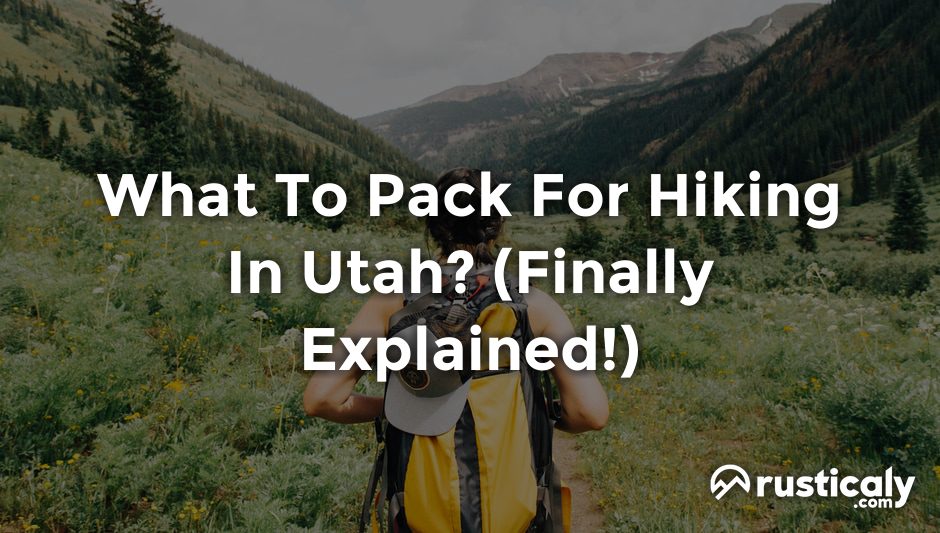 what to pack for hiking in utah