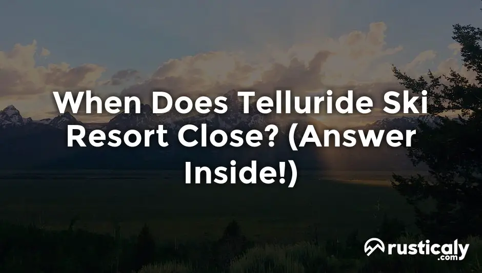 when does telluride ski resort close