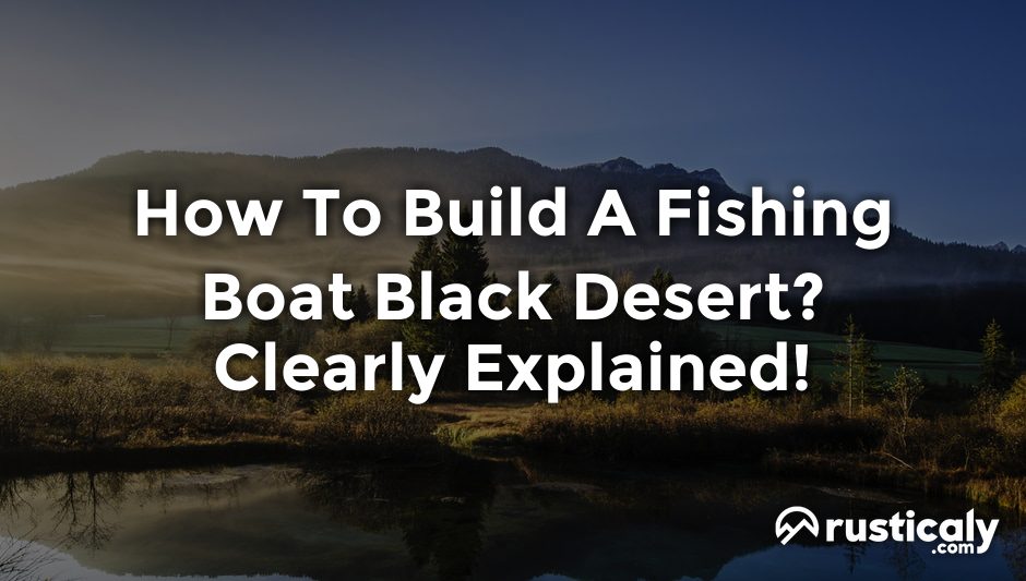 how to build a fishing boat black desert