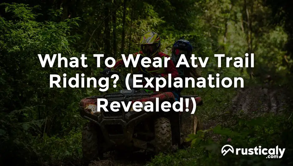 what to wear atv trail riding