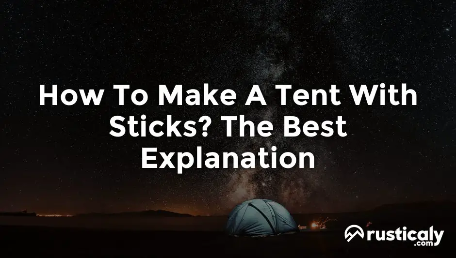 how to make a tent with sticks