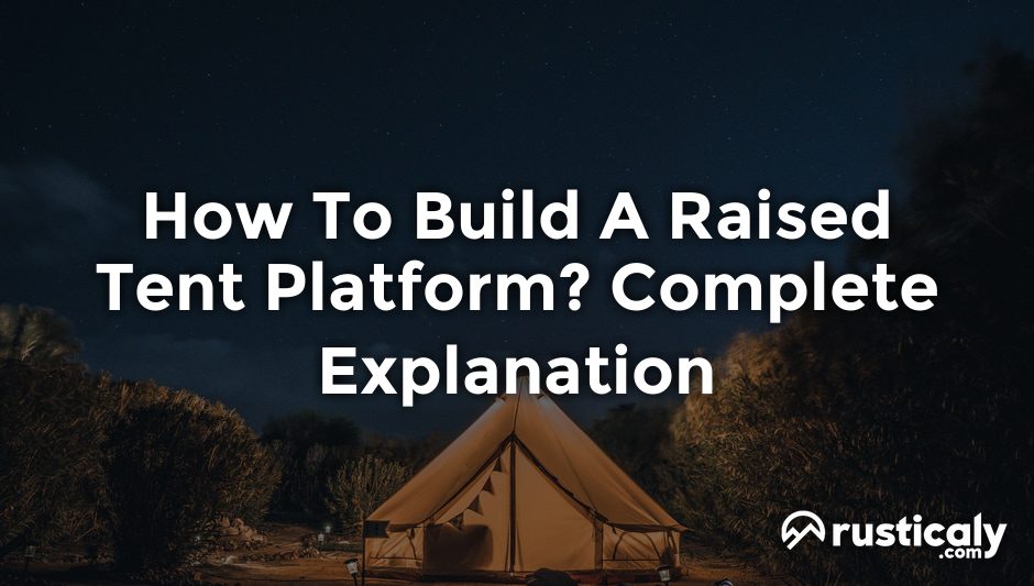 how to build a raised tent platform