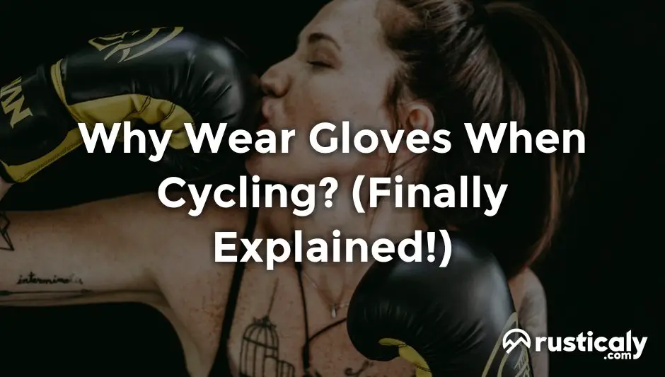 Why Wear Gloves When Cycling? (Described for Everyone)