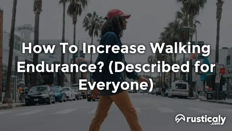 How To Increase Walking Endurance Explained For Beginners 
