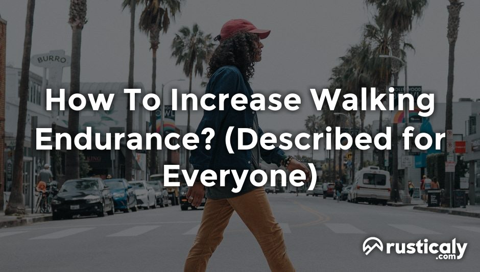 how to increase walking endurance
