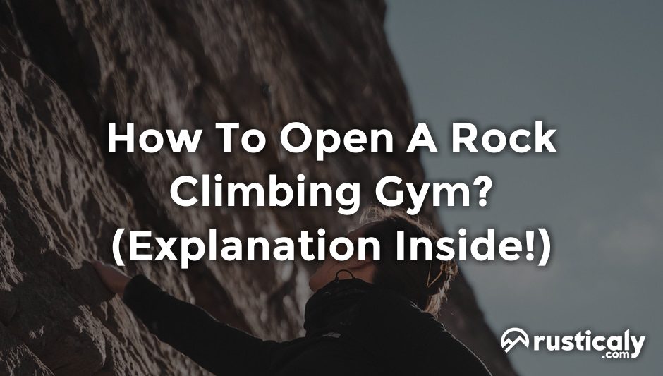 how to open a rock climbing gym