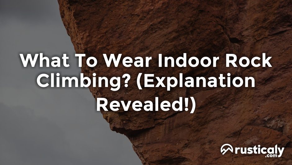 what to wear indoor rock climbing