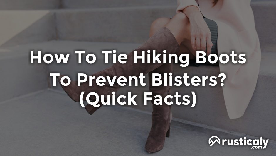 how to tie hiking boots to prevent blisters