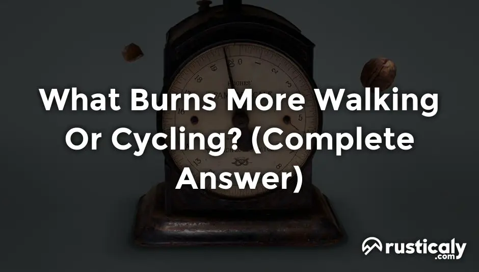 what burns more walking or cycling