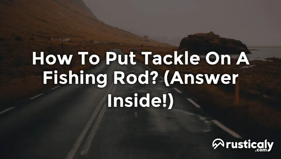 how to put tackle on a fishing rod