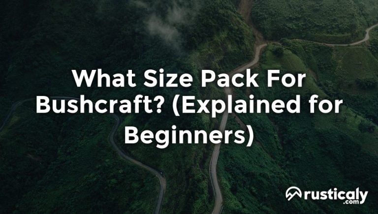what size pack for bushcraft