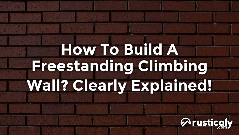how to build a freestanding climbing wall