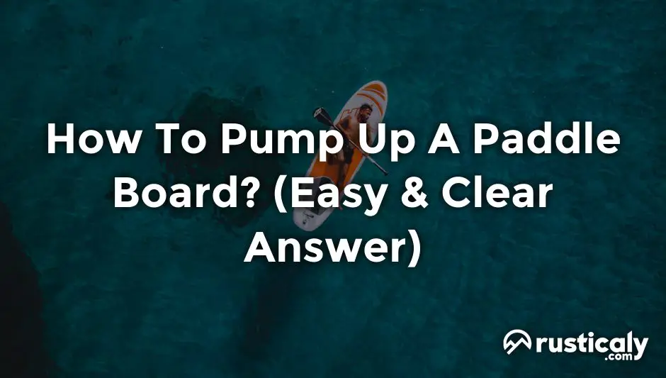 how to pump up a paddle board