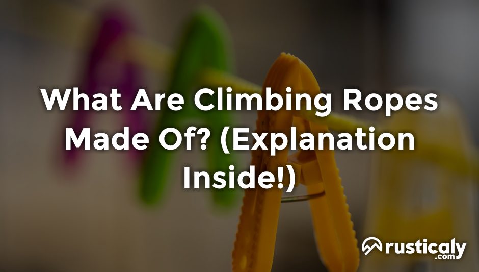 what are climbing ropes made of