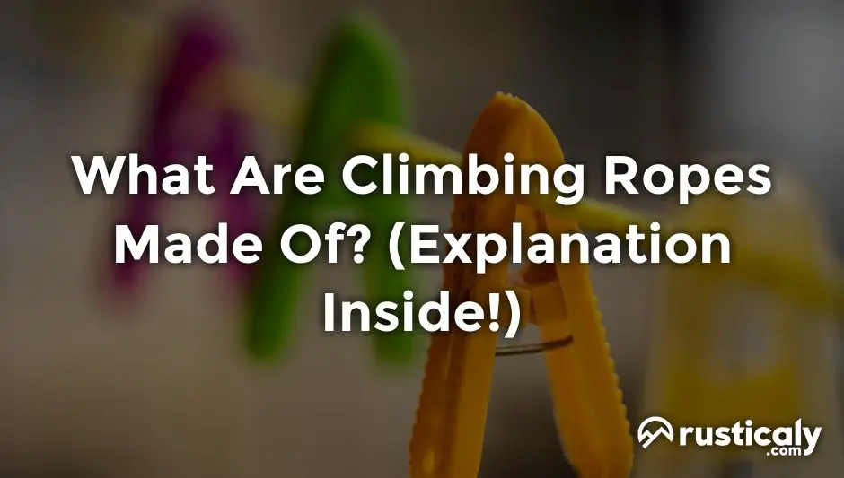 what are climbing ropes made of