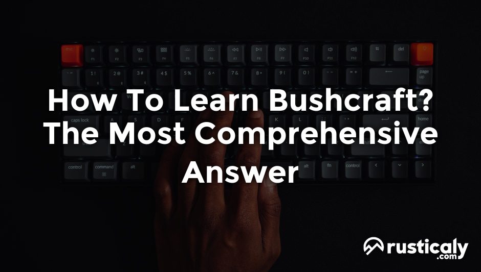 how to learn bushcraft