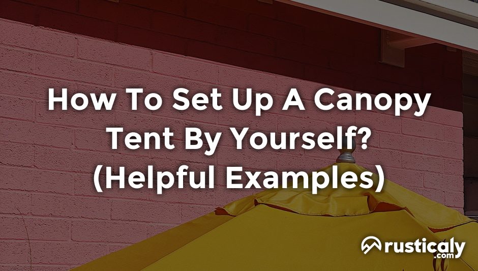 how to set up a canopy tent by yourself