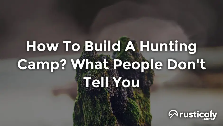 how to build a hunting camp