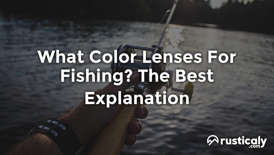 what color lenses for fishing