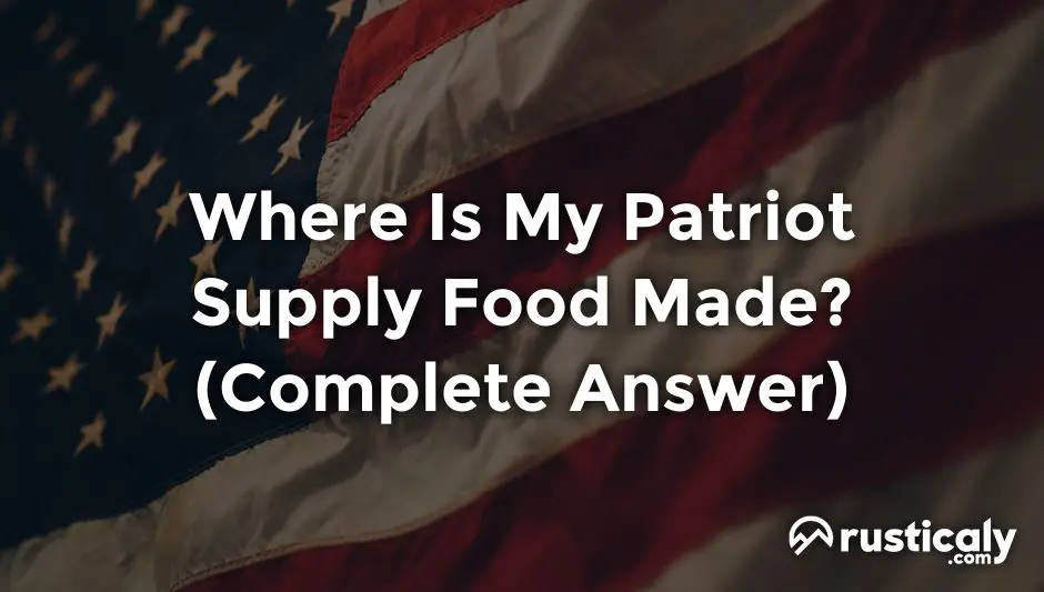 where is my patriot supply food made