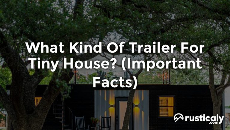 what kind of trailer for tiny house