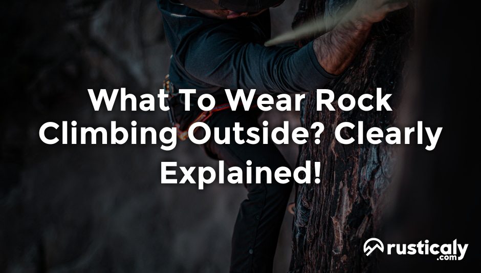 what to wear rock climbing outside