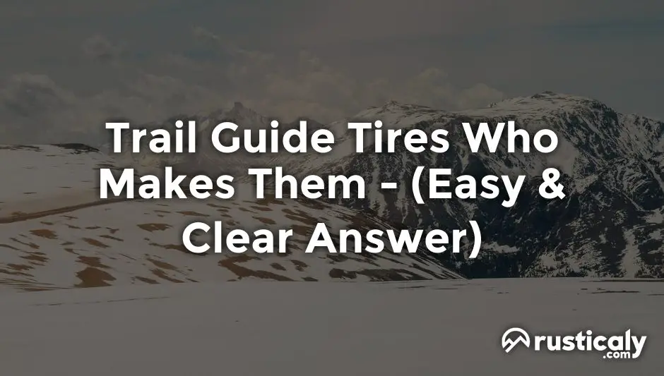 trail guide tires who makes them