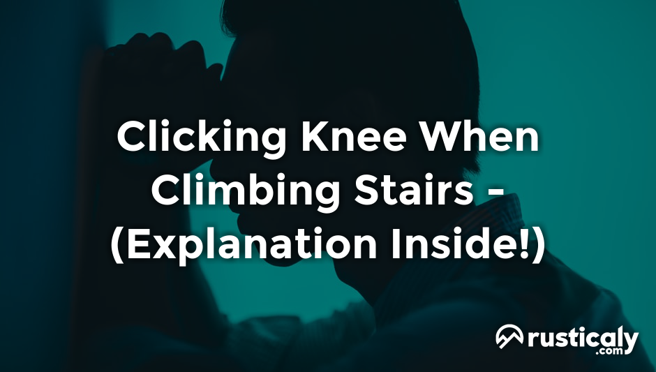 clicking knee when climbing stairs