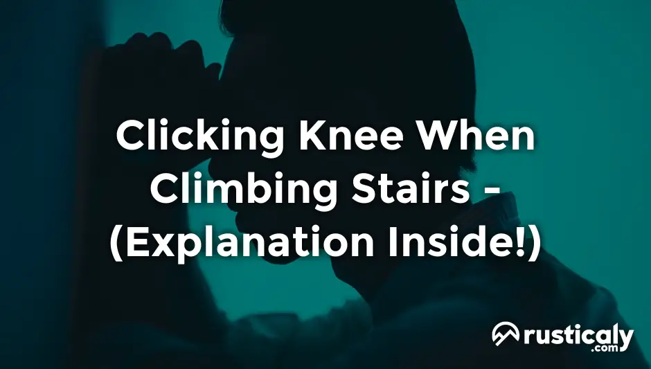 clicking knee when climbing stairs